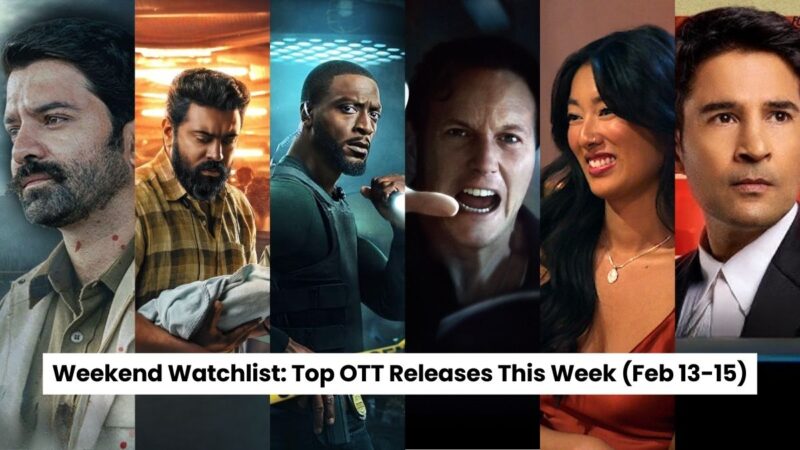 Weekend Watchlist: Top OTT Releases This Week (Feb 13-15) 