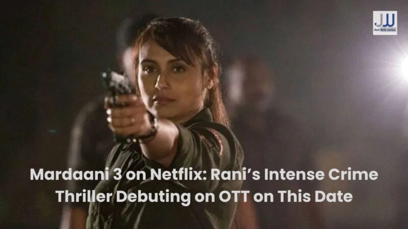 Mardaani 3 on Netflix: Rani’s Intense Crime Thriller Debuting on OTT on This Date